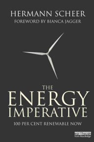 Title: The Energy Imperative: 100 Percent Renewable Now, Author: Hermann Scheer