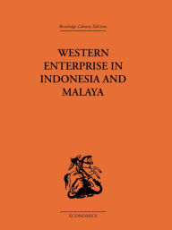 Title: Western Enterprise in Indonesia and Malaysia, Author: G. C Allen