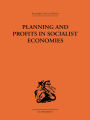 Planning and Profits in Socialist Economies