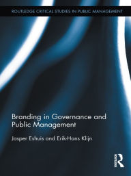 Title: Branding in Governance and Public Management, Author: Jasper Eshuis