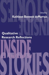 Title: Inside Stories: Qualitative Research Reflections, Author: Kathleen B. deMarrais