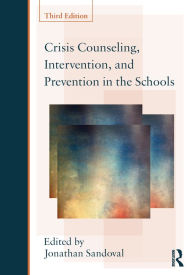 Title: Crisis Counseling, Intervention and Prevention in the Schools, Author: Jonathan Sandoval
