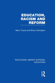 Title: Education, Racism and Reform (RLE Edu J), Author: Barry Troyna