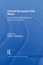 Central European Folk Music: An Annotated Bibliography of Sources in German