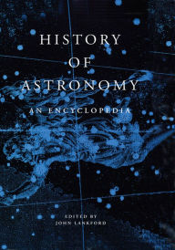 Title: History of Astronomy: An Encyclopedia, Author: John Lankford