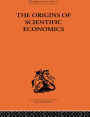 The Origins of Scientific Economics