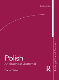 Title: Polish: An Essential Grammar, Author: Dana Bielec