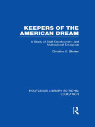 Title: Keepers of the American Dream: A Study of Staff Development and Multicultural Education, Author: Christine Sleeter