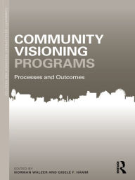 Title: Community Visioning Programs: Processes and Outcomes, Author: Norman Walzer