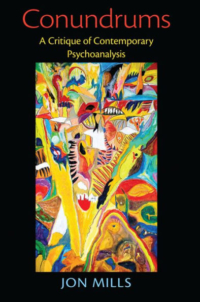 Conundrums: A Critique of Contemporary Psychoanalysis