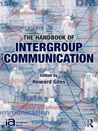 Title: The Handbook of Intergroup Communication, Author: Howard Giles
