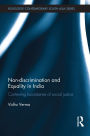 Non-discrimination and Equality in India: Contesting Boundaries of Social Justice