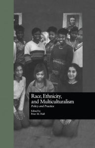 Title: Race, Ethnicity, and Multiculturalism: Policy and Practice, Author: Peter Hall