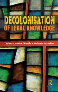 Title: Decolonisation of Legal Knowledge, Author: Amita Dhanda
