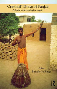 Title: 'Criminal' Tribes of Punjab, Author: Birinder Pal Singh