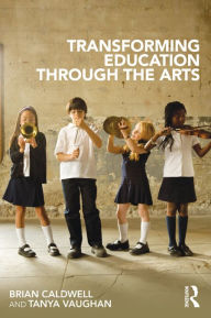 Title: Transforming Education through the Arts, Author: Brian Caldwell