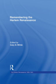 Title: Remembering the Harlem Renaissance, Author: Cary D. Wintz