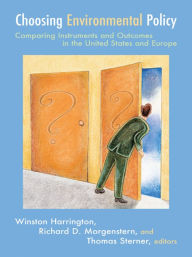 Title: Choosing Environmental Policy: Comparing Instruments and Outcomes in the United States and Europe, Author: Winston Professor Harrington
