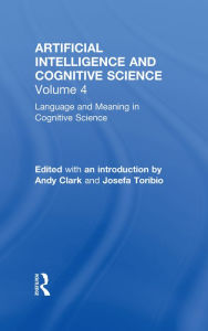 Title: Language and Meaning in Cognitive Science: Cognitive Issues and Semantic theory, Author: Andy Clark