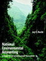 National Environmental Accounting: Bridging the Gap between Ecology and Economy