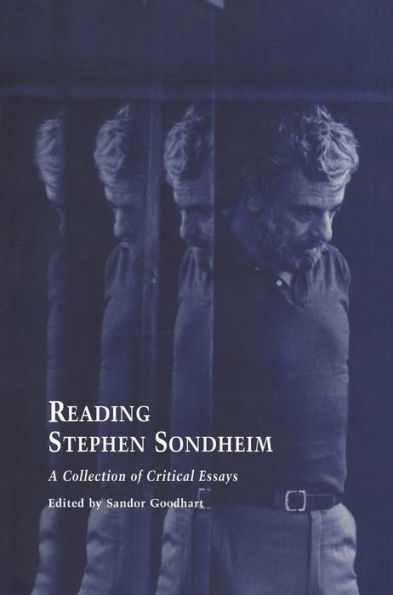 Reading Stephen Sondheim: A Collection of Critical Essays
