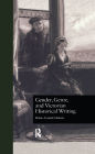 Gender, Genre, and Victorian Historical Writing