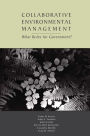 Collaborative Environmental Management: What Roles for Government-1