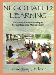 Title: Negotiated Learning: Collaborative Monitoring for Forest Resource Management, Author: Irene Professor Guijt