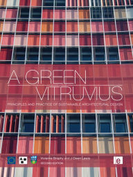 Title: A Green Vitruvius: Principles and Practice of Sustainable Architectural Design, Author: Vivienne Brophy