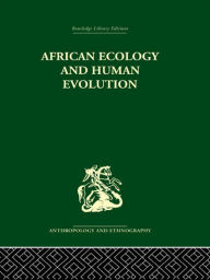 Title: African Ecology and Human Evolution, Author: François Bourlière