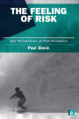 The Feeling of Risk: New Perspectives on Risk Perception