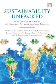 Title: Sustainability Unpacked: Food, Energy and Water for Resilient Environments and Societies, Author: Kristiina Vogt