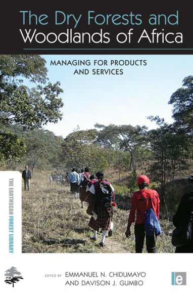 The Dry Forests and Woodlands of Africa: Managing for Products and Services