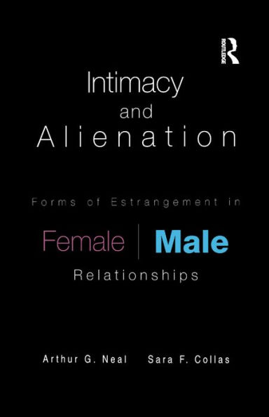 Intimacy and Alienation: Forms of Estrangement in Female/Male Relationships