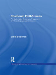 Title: Positional Faithfulness: An Optimality Theoretic Treatment of Phonological Asymmetries, Author: Jill N. Beckman