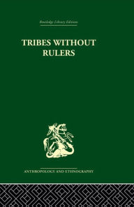 Title: Tribes Without Rulers: Studies in African Segmentary Systems, Author: John Middleton