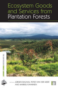 Title: Ecosystem Goods and Services from Plantation Forests, Author: Jurgen Bauhus