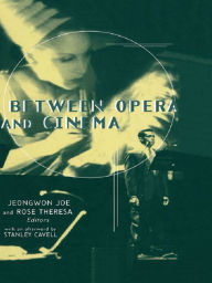 Title: Between Opera and Cinema, Author: Jeongwon Joe