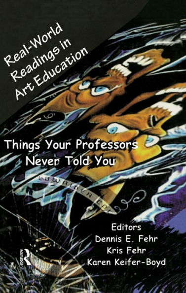 Real-World Readings in Art Education: Things Your Professor Never Told You