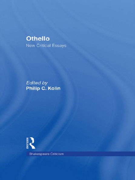 Othello: Critical Essays