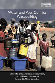 Title: Water and Post-Conflict Peacebuilding, Author: Erika Weinthal