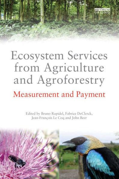 Ecosystem Services from Agriculture and Agroforestry: Measurement and Payment