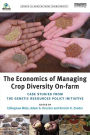 The Economics of Managing Crop Diversity On-farm: Case studies from the Genetic Resources Policy Initiative