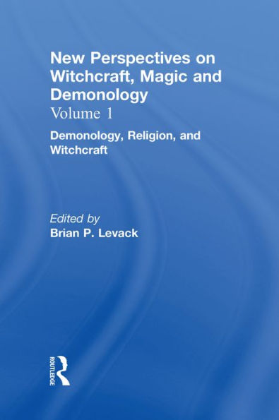 Demonology, Religion, and Witchcraft: New Perspectives on Witchcraft, Magic, and Demonology