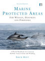 Marine Protected Areas for Whales, Dolphins and Porpoises: A World Handbook for Cetacean Habitat Conservation and Planning