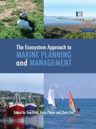 Title: The Ecosystem Approach to Marine Planning and Management, Author: Sue Kidd