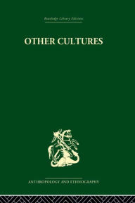 Title: Other Cultures: Aims, Methods and Achievements in Social Anthropology, Author: John Beattie