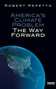 Title: America's Climate Problem: The Way Forward, Author: Robert Repetto