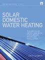 Solar Domestic Water Heating: The Earthscan Expert Handbook for Planning, Design and Installation