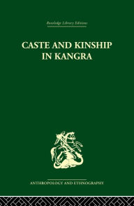 Title: Caste and Kinship in Kangra, Author: Jonathan P. Parry